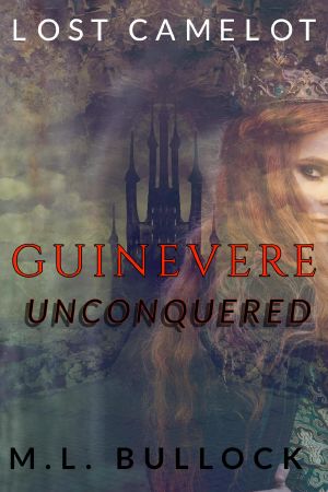 [Lost Camelot Trilogy 02] • Guinevere Unconquered